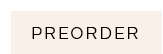 PREORDER